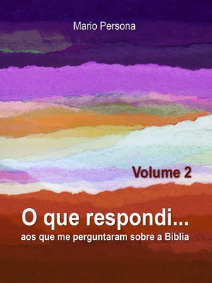 cover image of O que respondi aos que me perguntaram sobre a Biblia